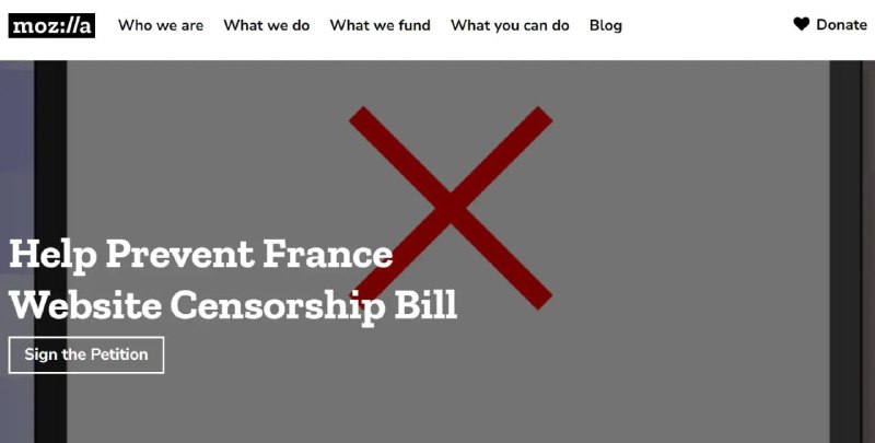 Mozilla 基金会已发起了一份请愿书，旨在阻止法国政府强迫 Mozilla Firefox 等浏览器审查网站据悉，法国政府正在制定一项旨在打击网络欺诈的 SREN 法案 (“Projet de loi Visant à sécuriser et reguler l'espace numérique”)，包含大约 20 项提案