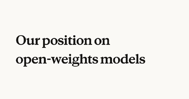 Our position on open-weights models