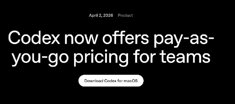 OpenAI Codex新增「按量付费」方案，ChatGPT Business方案降价$5从今天起，ChatGPT Business 和 Enterprise 团队可以在工作区新增仅限 Codex 的席位，并按使用量付费——无需固定席位费用即可完整使用 Codex