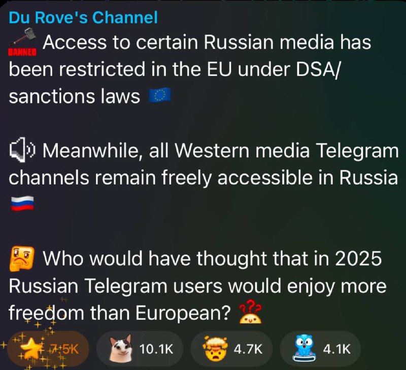 杜罗夫：🍌 欧盟根据 DSA 和制裁法律限制了部分俄罗斯媒体的访问 🇪🇺🔉 与此同时，所有西方媒体的 Telegram 频道在俄罗斯仍然可以自由访问 🇷🇺🤔 谁能想到，在 2025 年，俄罗斯的 Telegram 用户比欧洲用户享有更多的自由呢？❓