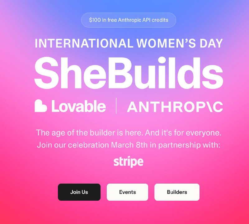 Lovable：免费 ClaudeAPI $100额度 + $250 Stripe创业补贴为庆祝国际妇女节，在美东时间2026年3月8日12:00am 至2026年3月9日上午12:59am 登陆lovable.dev，即可获得以上奖励