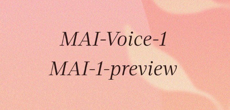 Microsoft AI 发布其首款自主研发模型微软与 OpenAI 复杂的合作关系正迎来新变化微软的AI部门在周四发布了首批自主研发的人工智能模型：MAI-Voice-1 AI 和 MAI-1-preview