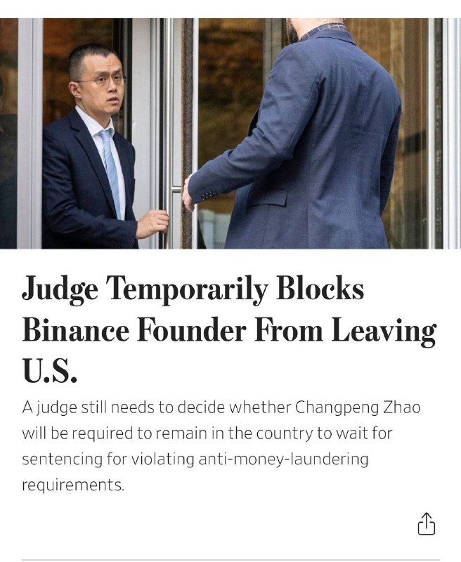 WSJ：一名联邦法官暂时禁止加密货币交易所Binance的创始人赵昌鹏离开美国