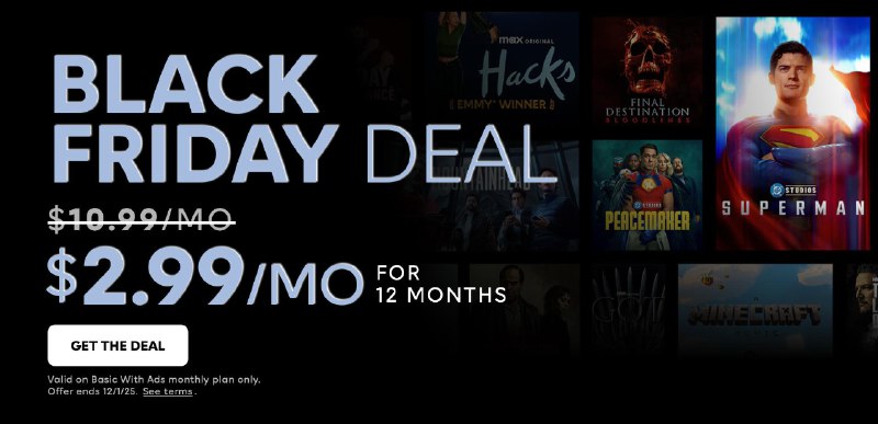 HBO Max BLACK FRIDAY DEAL以$2.99/月的价格，订阅12个月的带广告套餐- 最多2台设备同时观看- 1080p 画质