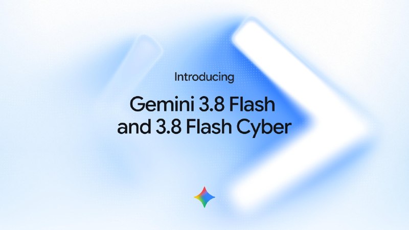Google推出Gemini 3.8 Flash推理模型和Gemini 3.8 Flash Cyber安全模型Gemini 3.8 Flash 目前采用与 3.7 Flash 相同的首发价格：输入 $0.75/M tokens，输出 $3.75/M tokens
